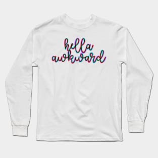 Colorful Hella Awkward Long Sleeve T-Shirt